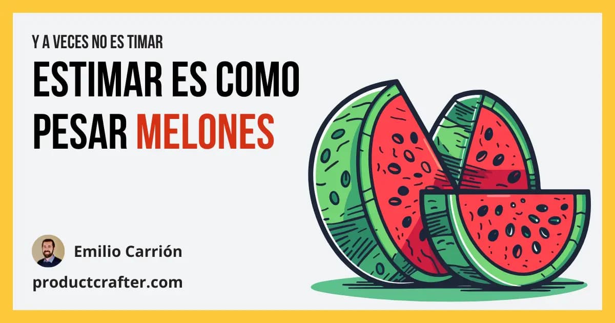 Estimar es como pesar melones