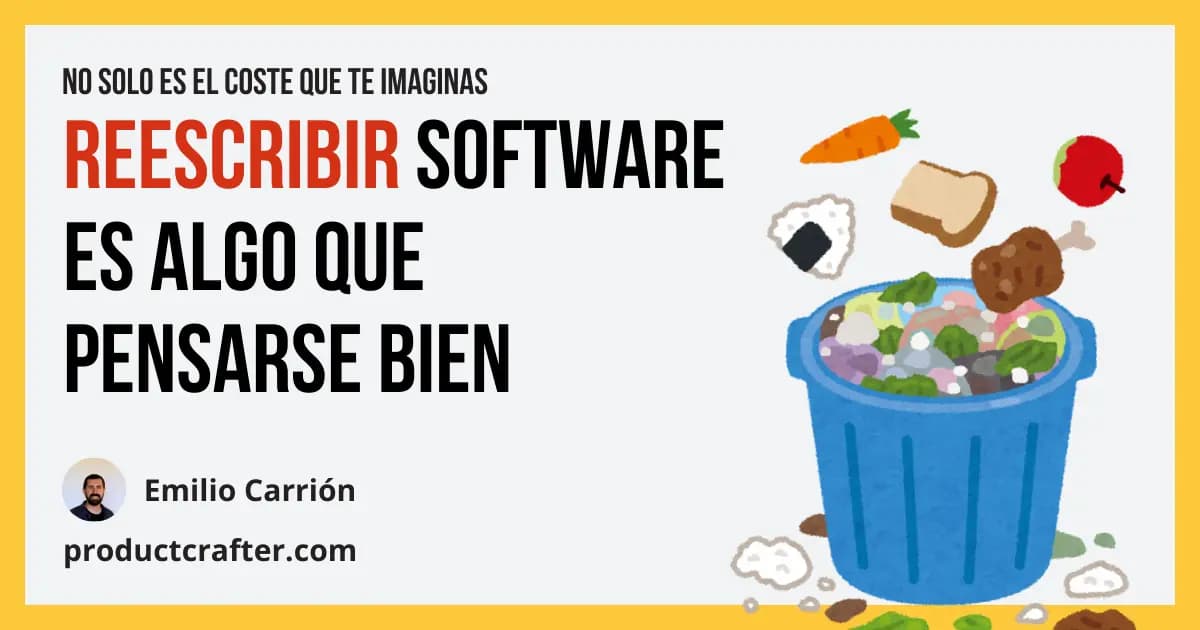 Reescribir software es algo que pensarse bien